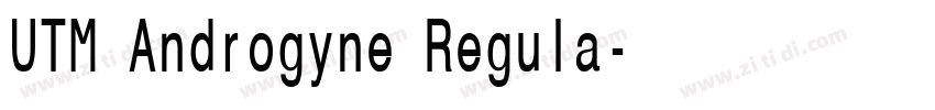 UTM Androgyne Regula字体转换 UTM Androgyne Regula字体转换